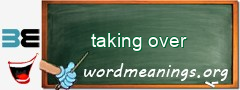 WordMeaning blackboard for taking over